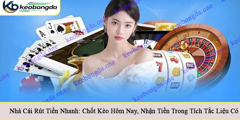 Nhà cái rút tiền nhanh