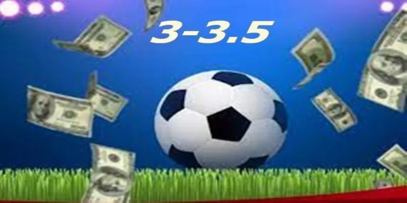 Tìm hiểu kèo tài xỉu 3-3.5 là gì