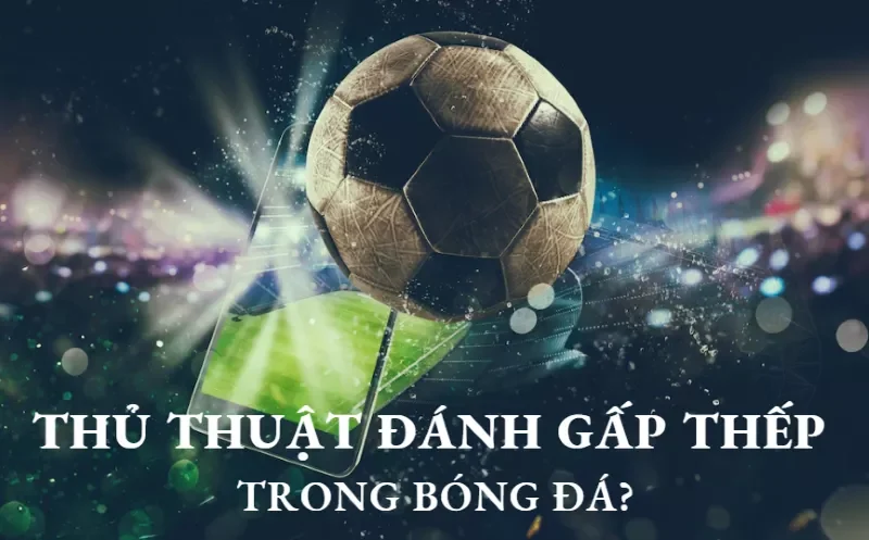 Chiến thuật gấp thếp bóng đá