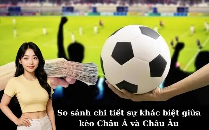 Sự khác biệt giữa kèo châu Á và châu Âu